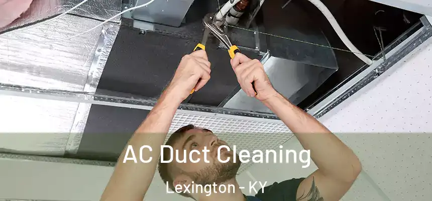 AC Duct Cleaning Lexington - KY