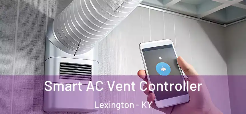 Smart AC Vent Controller Lexington - KY